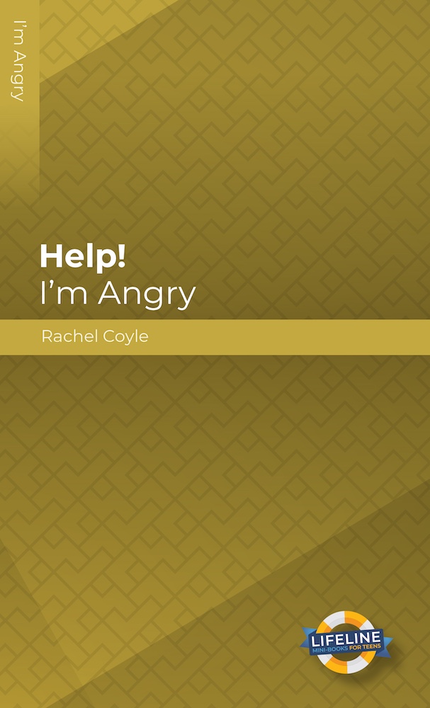 Help! I'm Angry (LifeLine for Teens)